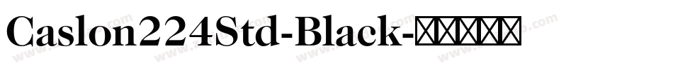 Caslon224Std-Black字体转换