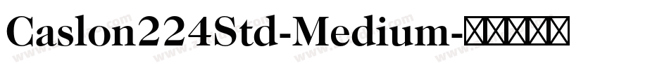 Caslon224Std-Medium字体转换
