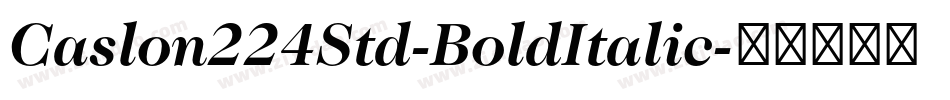 Caslon224Std-BoldItalic字体转换