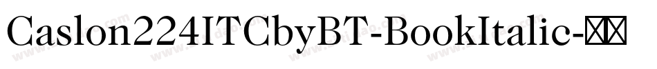 Caslon224ITCbyBT-BookItalic字体转换