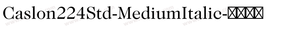Caslon224Std-MediumItalic字体转换