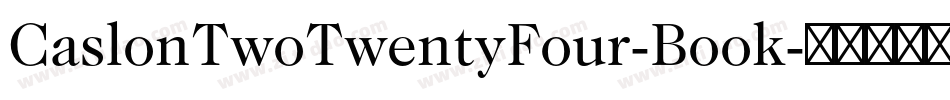 CaslonTwoTwentyFour-Book字体转换