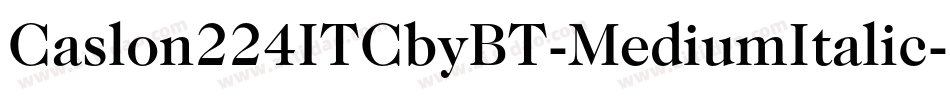 Caslon224ITCbyBT-MediumItalic字体转换