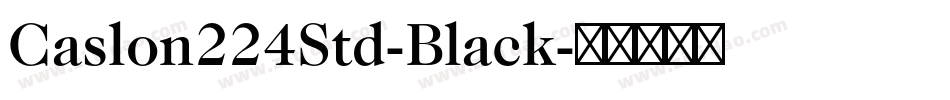 Caslon224Std-Black字体转换
