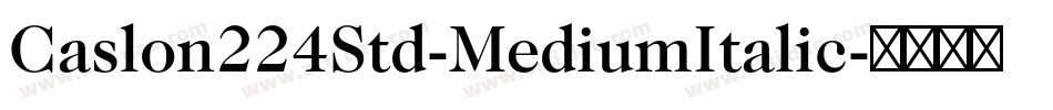 Caslon224Std-MediumItalic字体转换