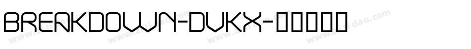 BreakDown-dVKX字体转换