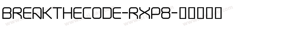 Breakthecode-rXp8字体转换