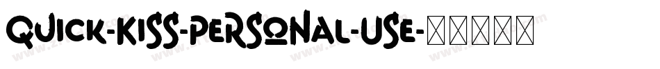 Quick-Kiss-Personal-Use字体转换