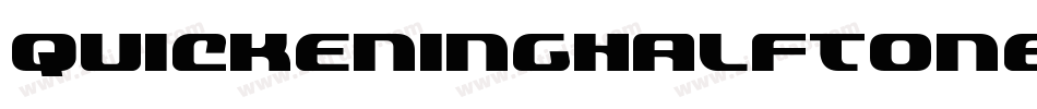 QuickeningHalfTone-qPZd字体转换 QuickeningHalfTone-qPZd字体转换