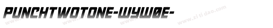 PunchTwotone-WyW0E字体转换