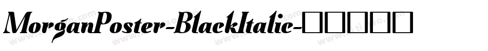 MorganPoster-BlackItalic字体转换