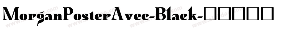 MorganPosterAvec-Black字体转换