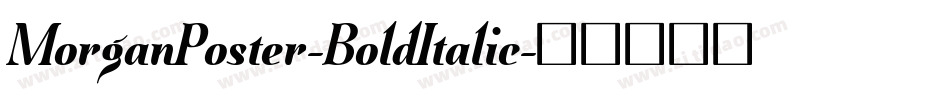 MorganPoster-BoldItalic字体转换
