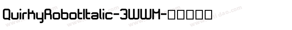 QuirkyRobotItalic-3WWM字体转换