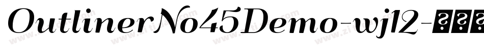 OutlinerNo45Demo-wj12字体转换 OutlinerNo45Demo-wj12字体转换