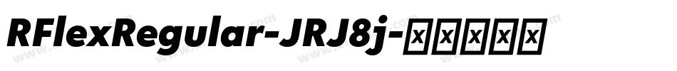 RFlexRegular-JRJ8j字体转换