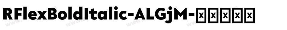 RFlexBoldItalic-ALGjM字体转换