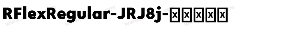 RFlexRegular-JRJ8j字体转换