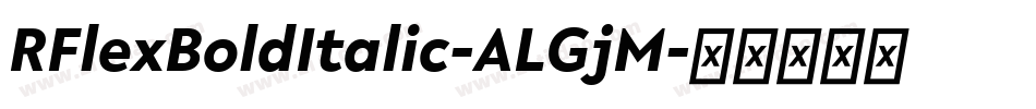 RFlexBoldItalic-ALGjM字体转换