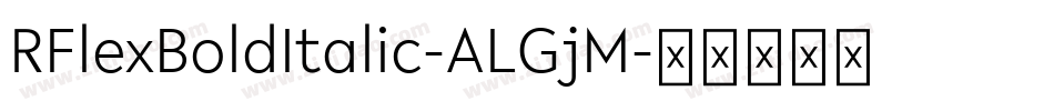 RFlexBoldItalic-ALGjM字体转换