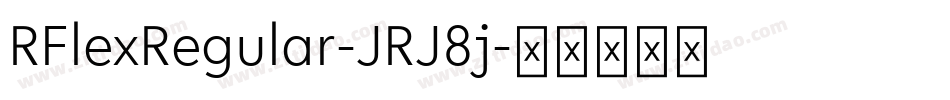 RFlexRegular-JRJ8j字体转换