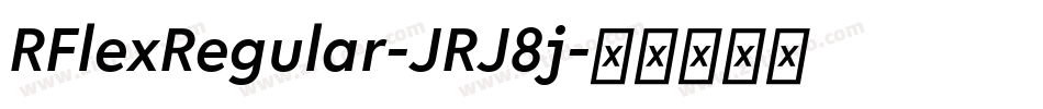 RFlexRegular-JRJ8j字体转换
