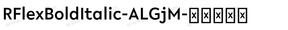 RFlexBoldItalic-ALGjM字体转换