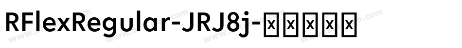 RFlexRegular-JRJ8j字体转换