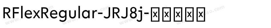 RFlexRegular-JRJ8j字体转换