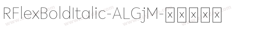 RFlexBoldItalic-ALGjM字体转换