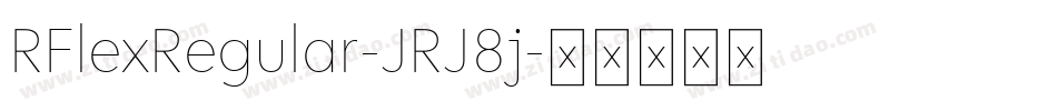 RFlexRegular-JRJ8j字体转换