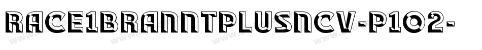 Race1BranntPlusNcv-P1o2字体转换 Race1BranntPlusNcv-P1o2字体转换