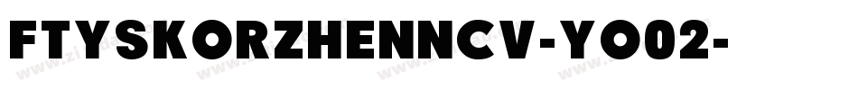 FtySkorzhenNcv-Yo02字体转换 FtySkorzhenNcv-Yo02字体转换