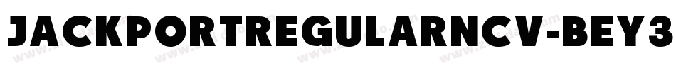 JackportRegularNcv-BeY3字体转换 JackportRegularNcv-BeY3字体转换
