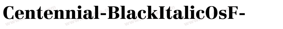 Centennial-BlackItalicOsF字体转换