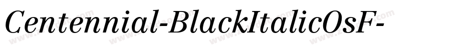 Centennial-BlackItalicOsF字体转换