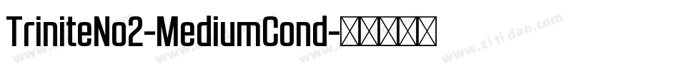 TriniteNo2-MediumCond字体转换