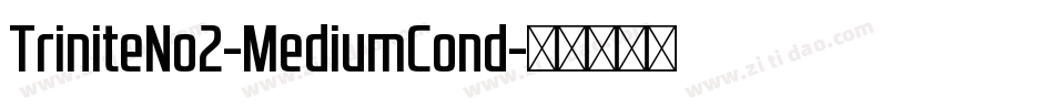 TriniteNo2-MediumCond字体转换