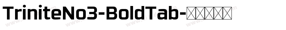TriniteNo3-BoldTab字体转换