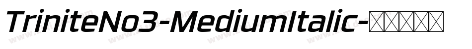 TriniteNo3-MediumItalic字体转换