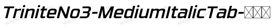 TriniteNo3-MediumItalicTab字体转换