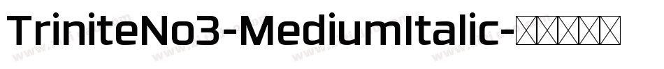 TriniteNo3-MediumItalic字体转换