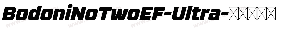 BodoniNoTwoEF-Ultra字体转换