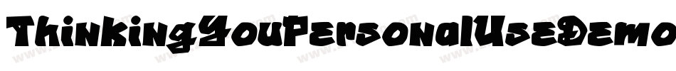ThinkingYouPersonalUseDemo-3vBy字体转换 ThinkingYouPersonalUseDemo-3vBy字体转换