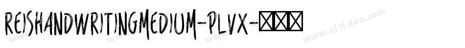 ReiSHandwritingMedium-PLvx字体转换