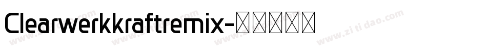 Clearwerkkraftremix字体转换