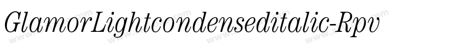 GlamorLightcondenseditalic-RpvaM字体转换