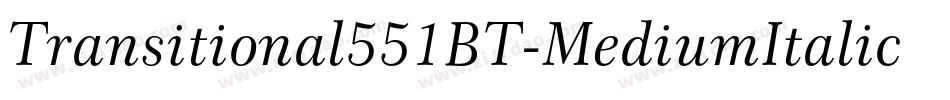 Transitional551BT-MediumItalicB字体转换