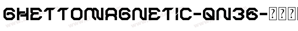 Ghettomagnetic-qn36字体转换