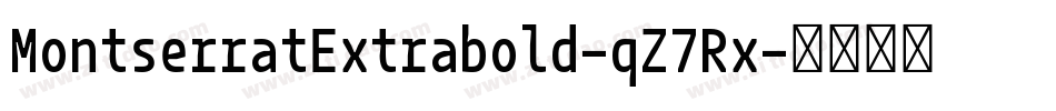 MontserratExtrabold-qZ7Rx字体转换